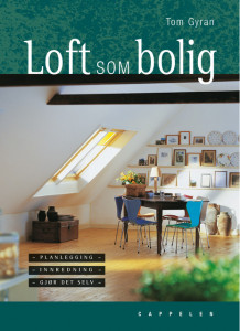 Loft som bolig av Tom Gyran (Innbundet)