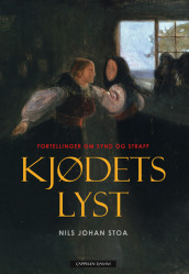 Kjødets lyst av Nils Johan Stoa (Innbundet)