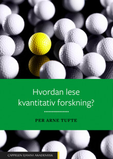 Hvordan lese kvantitativ forskning? av Per Arne Tufte (Heftet)