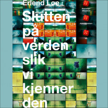 Slutten på verden slik vi kjenner den av Erlend Loe (Nedlastbar lydbok)