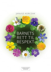 Barnets rett til respekt av Janusz Korczak (Innbundet)