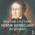 Henrik Wergeland - En Biografi - 1 Av Yngvar Ustvedt (Nedlastbar Lydbok ...