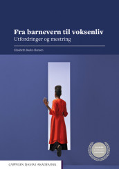 Fra barnevern til voksenliv av Elisabeth Backe-Hansen (Heftet)