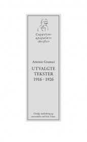 Antonio Gramsci. Utvalgte tekster 1916 - 1926 av Antonio Gramsci (Heftet)