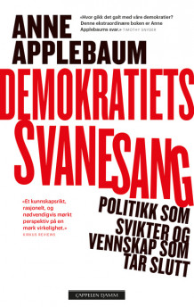 Demokratiets svanesang av Anne Applebaum (Innbundet)