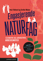 Engasjerende naturfag – Lærerhefte av Kari Folkvord og Grethe Mahan (Heftet)