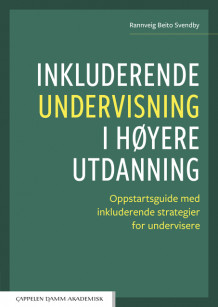 Inkluderende undervisning i høyere utdanning av Rannveig Beito Svendby (Heftet)