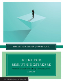 Etikk for beslutningstakere av Siri Granum Carson og Tom Skauge (Fleksibind)