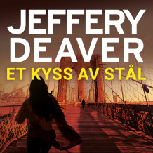 Et kyss av stål av Jeffery Deaver (Nedlastbar lydbok)