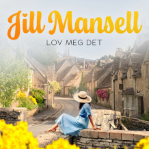 Lov meg det av Jill Mansell (Nedlastbar lydbok)