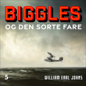 Biggles og den sorte fare av William Earl Johns (Nedlastbar lydbok)