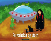 Pulverheksa og ufoen av Ingunn Aamodt (Ebok)