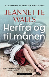 Herfra og til månen av Jeannette Walls (Heftet)