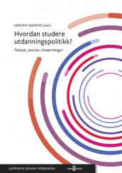 Hvordan studere utdanningspolitikk? av Kirsten Sivesind (Heftet)