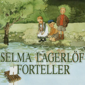 Selma Lagerlöf forteller av Selma Lagerlöf (Nedlastbar lydbok)