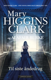 Til siste åndedrag av Alafair Burke og Mary Higgins Clark (Heftet)