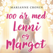 100 år med Lenni og Margot av Marianne Cronin (Nedlastbar lydbok)