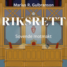 Riksrett - Sovende motmakt av Marius R. Gulbranson (Nedlastbar lydbok)