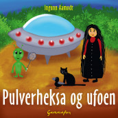 Pulverheksa og ufoen av Ingunn Aamodt (Nedlastbar lydbok)