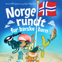 Norge rundt for barske barn av Anne Østgaard (Nedlastbar lydbok)