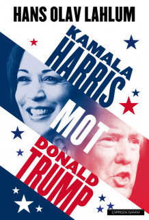 Kamala Harris mot Donald Trump av Hans Olav Lahlum (Ebok)