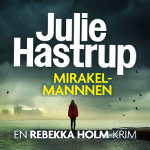 Mirakelmannen av Julie Hastrup (Nedlastbar lydbok)