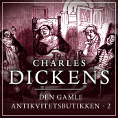 Den gamle antikvitetsbutikken - del 2 av Charles Dickens (Nedlastbar lydbok)