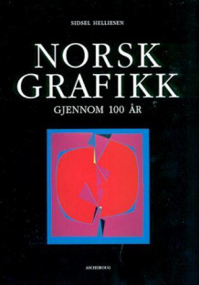 Norsk grafikk av Sidsel Helliesen (Innbundet)