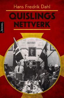 Quislings nettverk av Hans Fredrik Dahl (Ebok)