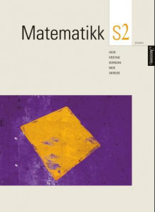 Matematikk S2 av Odd Heir, Inger Christin Borge, Ørnulf Borgan, John Engeseth, Håvard Moe, Tea Toft Norderhaug og Sigrid Melander Vie (Heftet)