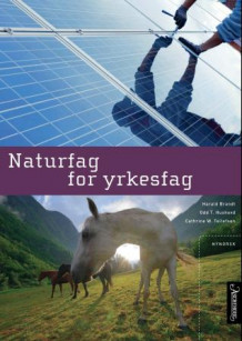 Naturfag for yrkesfag av Harald Brandt, Odd T. Hushovd, Cathrine W. Tellefsen og Ellen F. Andersen (Innbundet)