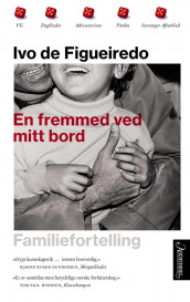 En fremmed ved mitt bord av Ivo de Figueiredo (Innbundet)