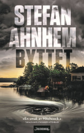 Byttet av Stefan Ahnhem (Heftet)