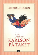 Alt Om Karlson På Taket Av Astrid Lindgren (Innbundet) | Krimklubben