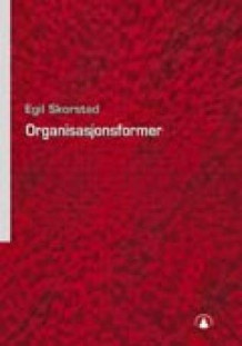 Organisasjonsformer av Egil Skorstad (Heftet)