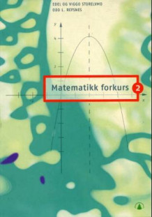 Matematikk forkurs 2 av Edel Storelvmo, Viggo Storelvmo og Odd L. Refsnes (Heftet)