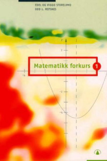 Matematikk forkurs 1 av Edel Storelvmo, Viggo Storelvmo og Odd L. Refsnes (Heftet)