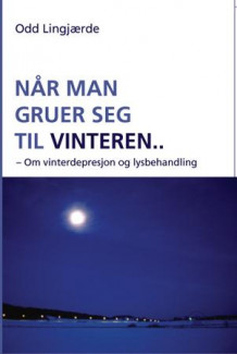 Når man gruer seg til vinteren av Odd Lingjærde (Heftet)