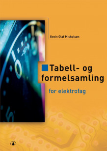 Tabell- og formelsamling for elektrofag av Svein Olaf Michelsen (Heftet)