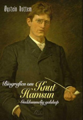 Knut Hamsun av Øystein Rottem (Innbundet)