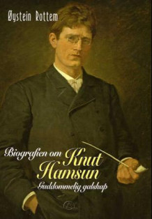 Knut Hamsun av Lars Frode Larsen og Øystein Rottem (Innbundet)