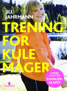 Trening for kule mager av Jill Jahrmann (Heftet)