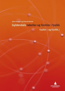 Gyldendals tabeller og formler i fysikk av John Haugan og Eimund Aamot (Heftet)