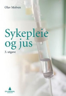 Sykepleie og jus av Olav Molven (Heftet)