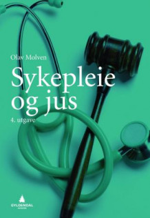 Sykepleie og jus av Olav Molven (Heftet)