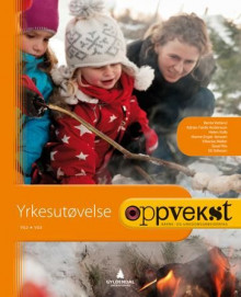 Oppvekst av Bente Vetland, Adrian Førde Andersson, Helen Kolb Hansen, Hanne Enger Jenssen, Vibecke Møller, Sissel Riis og Eli Stålesen (Heftet)