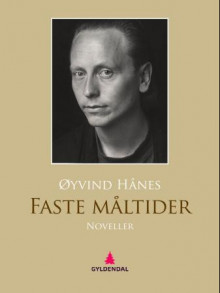 Faste måltider av Øivind Hånes (Ebok)