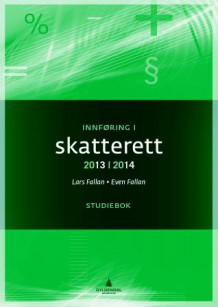 Innføring i skatterett 2013-2014 av Lars Fallan (Heftet)