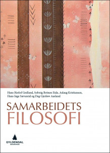 Samarbeidets filosofi av Hans Herlof Grelland, Solveig Botnen Eide, Aslaug Kristiansen, Hans Inge Sævareid og Dag G. Aasland (Heftet)