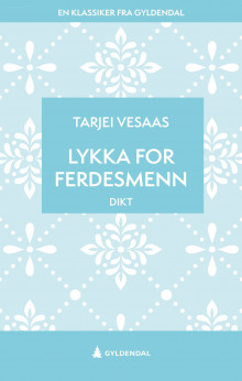 Lykka for ferdesmenn av Tarjei Vesaas (Ebok)